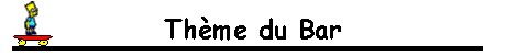 Thme du Bar